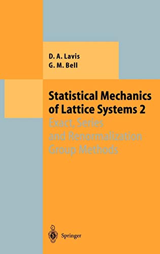 STATISTICAL MECHANICS OF LATTICE SYSTEMS. : Volume 2, Exact, series and renormalization group methods