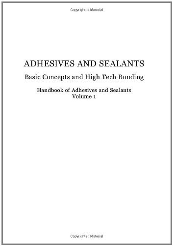 Handbook of Adhesives and Sealants: Basic Concepts and High Tech Bonding (ISSN 1) (Volume 1)