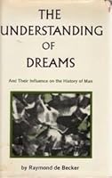 The understanding of dreams and their influence on the history of man B0006BW84Y Book Cover