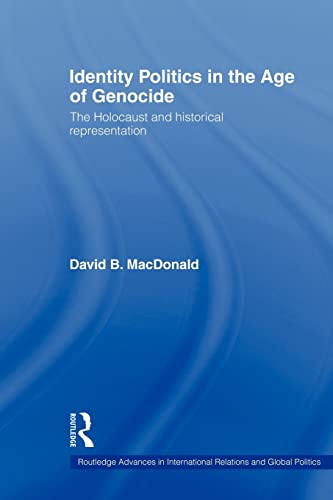 Identity Politics in the Age of Genocide: The Holocaust and Historical Representation