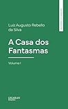  A Casa dos Fantasmas - Volume I (Portuguese Edition)