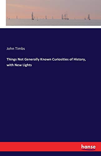 Things Not Generally Known Curiosities of Histo... 3742808753 Book Cover