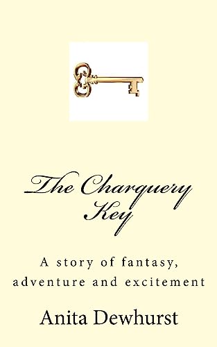 The Charquery Key: A story of fantasy, adventure and excitement