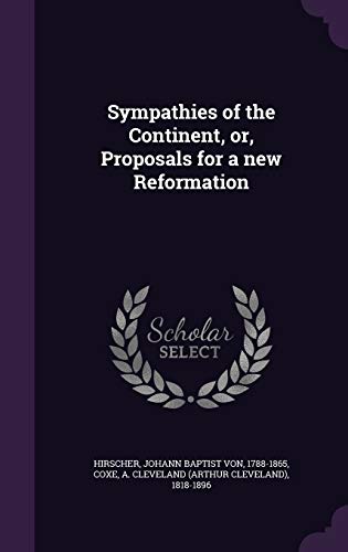 Sympathies of the Continent, or, Proposals for a new Reformation