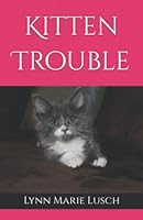 Kitten Trouble 1503328023 Book Cover