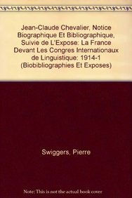 Jean-Claude Chevalier, Notice Biographique Et Bibliographique, Suivie de l'Expose: La France Devant Les Congres Internationaux de Linguistique: 1914-1