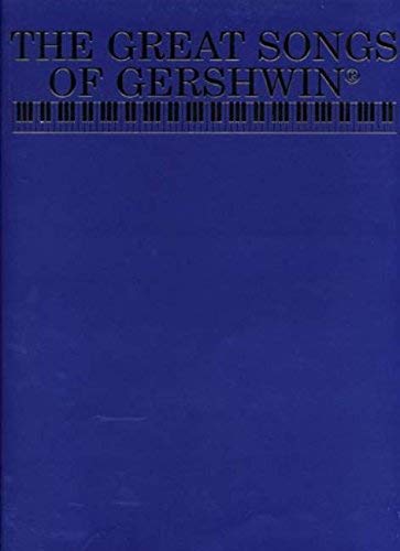 The Great Songs of Gershwin: Piano/Vocal published by Alfred Publishing Co., Inc. (1985)      Sheet music