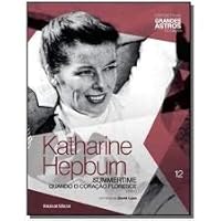 Katharine Hepburn: Summertime - Quando o Coração Floresce 8581931782 Book Cover