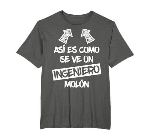 Ingeniero Molón Regalo Divertido Estudiante de Ingeniería Camiseta