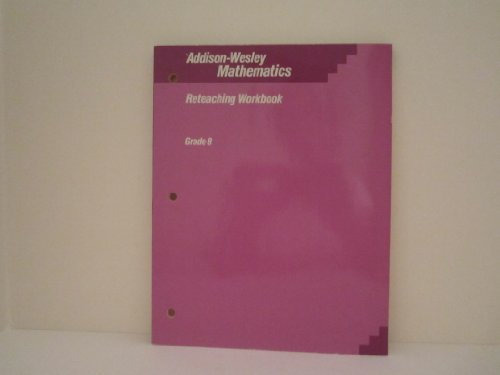 Title: AddisonWesley Mathematics Reteaching Workbook Grad
