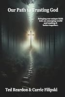 Our Path to Trusting God: The story of two friends who are bringing their unique faith into an emerging world and making it better B0F49988JL Book Cover