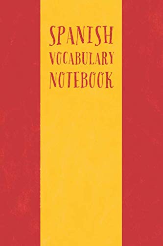 Spanish Vocabulary Notebook: 2 columns | Vocabulary Notepad | Foreign Language Vocabulary Learning Notebook | Small ( ~ A5 ) 6 x 9 inch | Vintage Spanish Flag