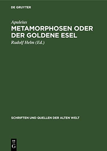Metamorphosen oder der Goldene Esel (Schriften und Quellen der alten Welt, 1) (German Edition)
