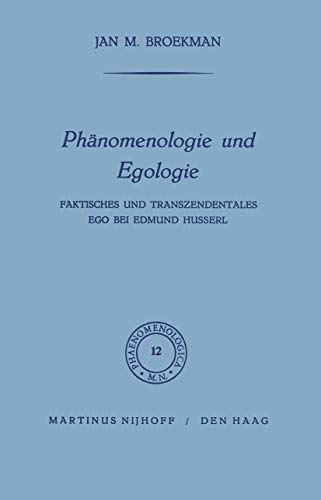 Phänomenologie und Egologie: Faktisches und transzendentales Ego bei Edmund Husserl (Phaenomenologica) (German Edition)