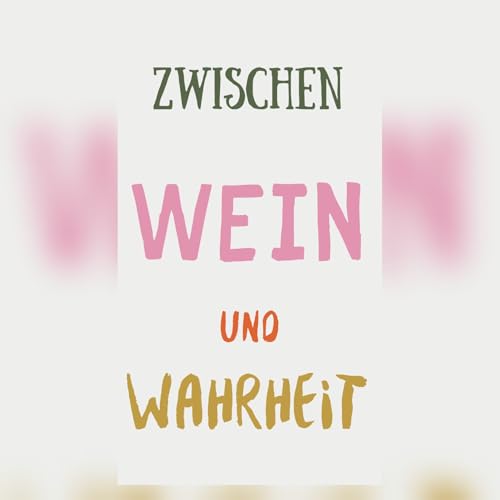 ZwischenWeinUndWahrheit cover art