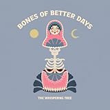  Bones of Better Days