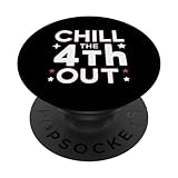 Photo Gallery chill the 4th out awesome independence day tees and bags popsockets popgrip intercambiabile Photo Gallery chill the 4th out awesome independence day tees and bags popsockets popgrip intercambiabile