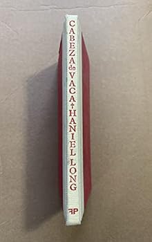 Interlinear to Cabeza de Vaca : His Relation of the Journey, Florida to the Pacific, 1528-1536