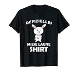 Schlechte Laune Spruch T-Shirt Geschenke