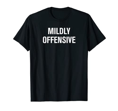 Mildly ofensivo, divertido, sarcástico, broma, familia Camiseta