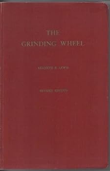 Hardcover The grinding wheel;: A textbook of modern grinding practice, Book