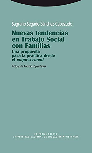 Nuevas Tendencias En Trabajo Social Con Familias: Una propuesta para la práctica desde el empowerment (Estructuras y Procesos. Ciencias Sociales)