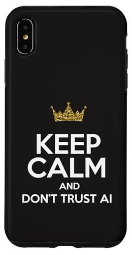 Keep Calm And Don't Trust AI �ʔ����l�H�m�\ �X�}�z�P�[�X iPhone XS Max �p