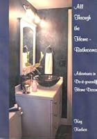 All Through the Home : Bathrooms 0972125523 Book Cover