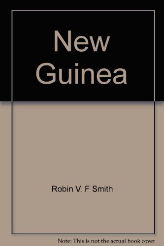 New Guinea;: A journey through 10,000 years