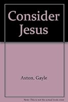 Consider Jesus 1930052138 Book Cover