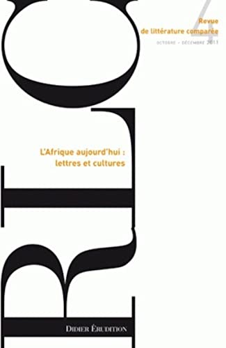 Revue de Litterature Comparee - N4/2011: L'Afrique Aujourd'hui: Lettres Et Cultures: 340