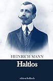 Haltlos: DE - Heinrich Mann 