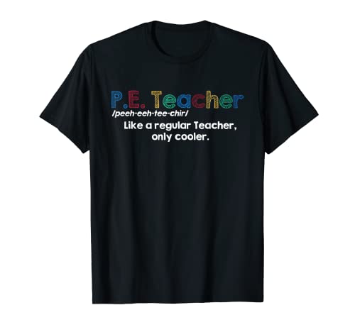 P.E. Teacher Definition Funny Physical Education Teacher T-Shirt