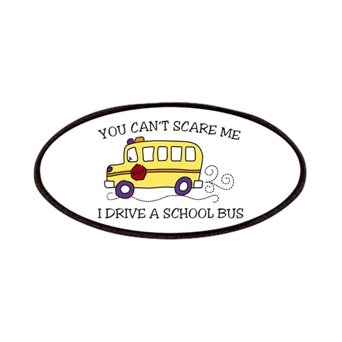 CafePress YOU CANT SCARE ME I DRIVE A SCHOOL BUS Patches 4