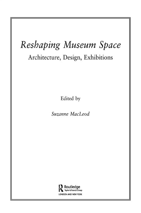 Reshaping Museum Space (Museum Meanings)