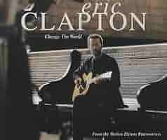 エリック・クラプトン/ピルグリム+チェンジ・ザ・ワールド エリック・クラプトン/ピルグリム+チェンジ・ザ・ワールド