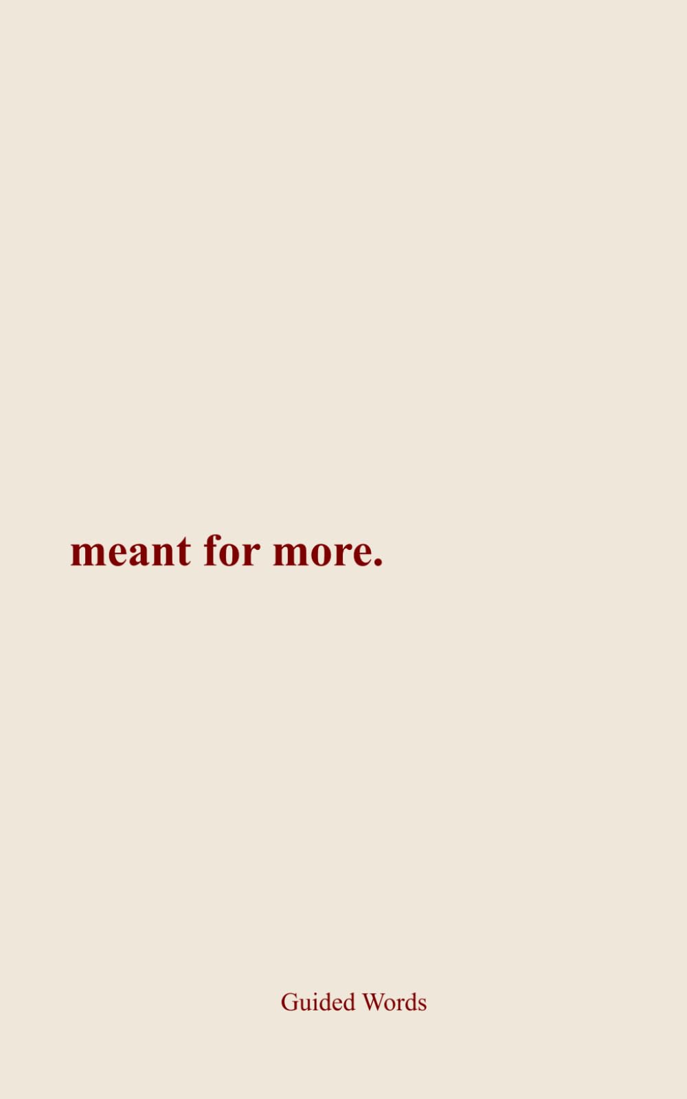 Meant For More: An Inspiring Poetry Collection about Chasing Your Purpose and Fulfilling Your Life