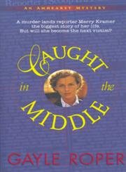 Gayle Roper Caught in the Middle (Amhearst Mystery Series #1): Gayle Roper ...