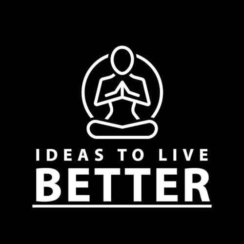 Ideas to Live Better cover art