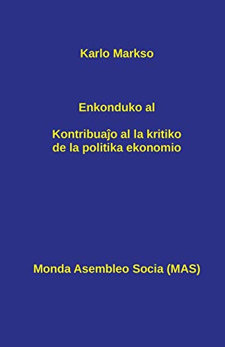 Enkonduko al Kontribuaĵo al la kritiko de la politika ekonomio (Mas-Libro) (Esperanto Edition)