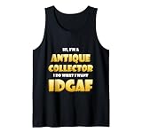 rare antiques for sale Funny Antique Collector gift reads: HI, I'm an Antique Collector I DO WHAT I WANT IDGAF. Add this sarcastic Antique Collector Halloween costume dance video trend meme gag gift to your Antique collection! ADORE this museum heirloom antiquity relic gift.