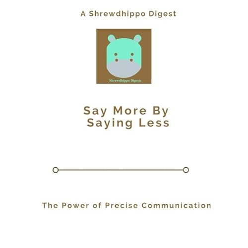 Couverture de Saying More by Saying Less