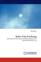 Solar City Freiburg: Learning from the climate protection policies of a pioneering German city 3838340299 Book Cover