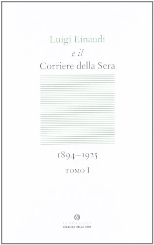 Luigi Einaudi e il Corriere della sera (1894-1925