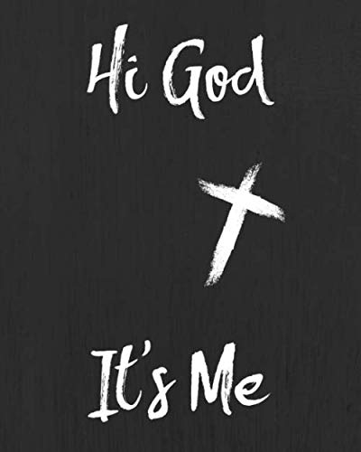Hi God It's Me: Prayer Journal For Men, Helps Live In Peace, Devotional And Guided Journal, Be Happy & Thankful, Bible Verses And Inspirational Quotes