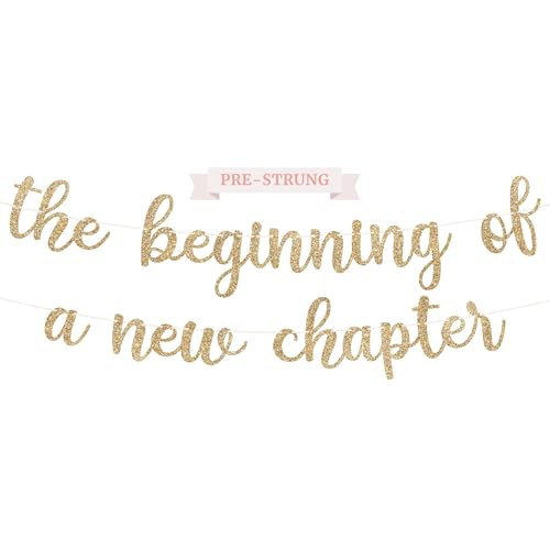 Image of Pre-Strung The Beginning of A New Chapter Banner - Gold Glitter Banner | No DIY - Pre-Strung on 10 ft Strands - Farewell, Going Away, Divorce, Retirement, Graduation, or Wedding Party Decorations