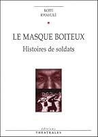 Le masque boiteux histoires de soldats: HISTOIRES DE SOLDATS (REPERTOIRE CONTEMPORAIN) 2842601300 Book Cover