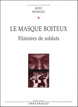Paperback Le masque boiteux: HISTOIRES DE SOLDATS [French] Book