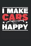  I Make Cars Happy: Professionelle Autopflege & Autopfleger Notizbuch 6\'x9\' Autoaufbereitung Autoaufbereiter Geschenk