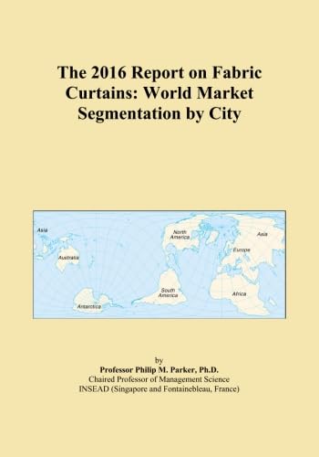 The 2016 Report on Fabric Curtains: World Market Segmentation by City